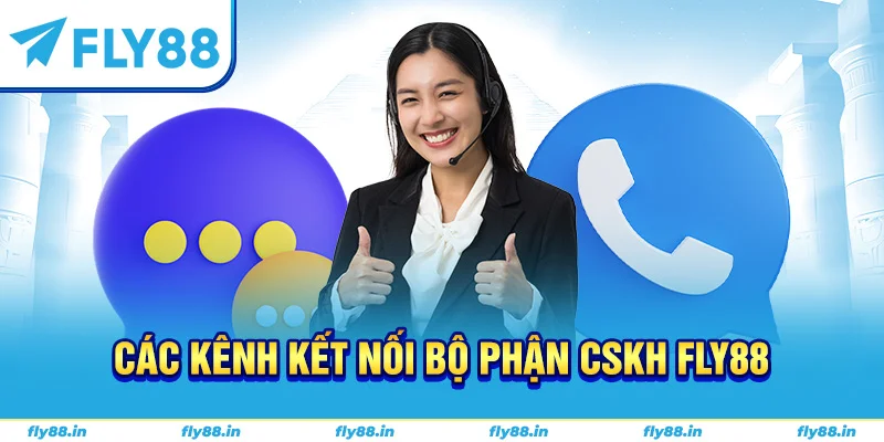 Các kênh kết nối bộ phận CSKH Fly88